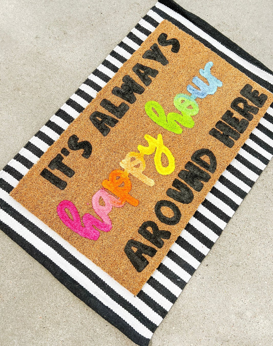 It's Always Happy Hour Around Here - Miss Molly Designs, LLC