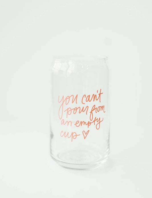 You Can't Pour From An Empty Cup Glass - Miss Molly Designs, LLC